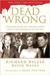 9781606711811-1606711814-Dead Wrong: Straight Facts on the Country's Most Controversial Cover-ups