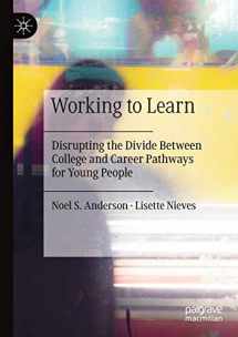 9783030353520-3030353524-Working to Learn: Disrupting the Divide Between College and Career Pathways for Young People