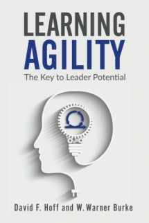 9780692995365-0692995366-Learning Agility: The Key to Leader Potential
