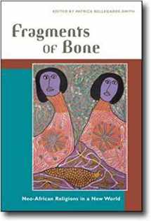 9780252072055-0252072057-Fragments of Bone: Neo-African Religions in a New World