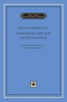 9780674971639-0674971639-Humanism and the Latin Classics (The I Tatti Renaissance Library)