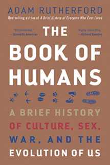 9781615195909-1615195904-The Book of Humans: A Brief History of Culture, Sex, War, and the Evolution of Us