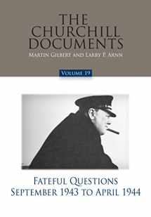 9780916308377-0916308375-The Churchill Documents, Volume 19: Fateful Questions, September 1943 to April 1944