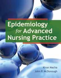 9780763789961-0763789968-Epidemiology for Advanced Nursing Practice