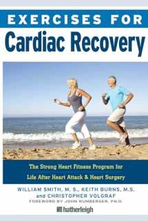 9781578267064-1578267064-Exercises for Cardiac Recovery: The Strong Heart Fitness Program for Life After Heart Attack & Heart Surgery