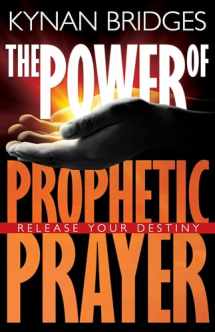 9781629116228-162911622X-The Power of Prophetic Prayer: Release Your Destiny