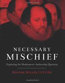 9780692158593-0692158596-Necessary Mischief: Exploring the Shakespeare Authorship Question