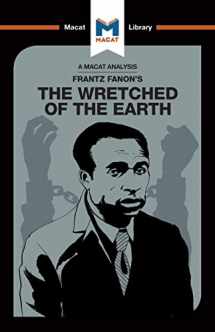 9781912303748-1912303744-An Analysis of Frantz Fanon's The Wretched of the Earth: The Wretched of the Earth (The Macat Library)