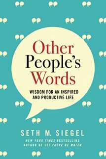 9781250132567-1250132568-Other People's Words: Wisdom for an Inspired and Productive Life