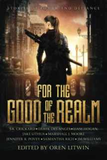 9781957780023-1957780029-For the Good of the Realm: Stories of Power and Defiance