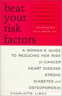 9780452278325-0452278325-Beat Your Risk Factors: Woman's GT Reducing Her Risk for Cancer Heart Disease Stroke Diabetes Osteoporos