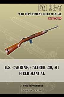 9781940453057-1940453054-U.S. Carbine, Caliber .30, M1 Field Manual: FM 23-7