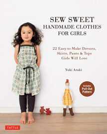 9780804853033-0804853037-Sew Sweet Handmade Clothes for Girls: 22 Easy-to-Make Dresses, Skirts, Pants & Tops Girls Will Love