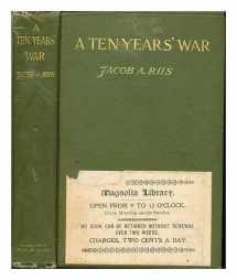 9780836951554-0836951557-Ten Year's War: An Account of the Battle With the Slum in New York