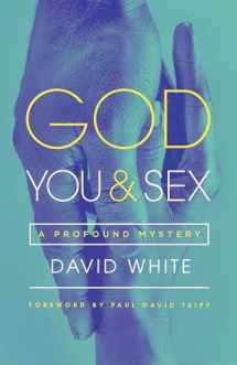 9781948130752-1948130750-God, You, & Sex: A Profound Mystery