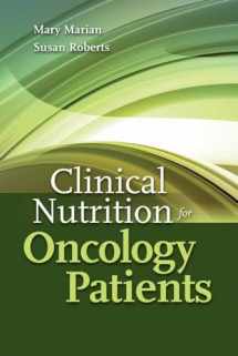 9780763755126-0763755125-Clinical Nutrition for Oncology Patients