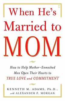 9780743291385-0743291387-When He's Married to Mom: How to Help Mother-Enmeshed Men Open Their Hearts to True Love and Commitment