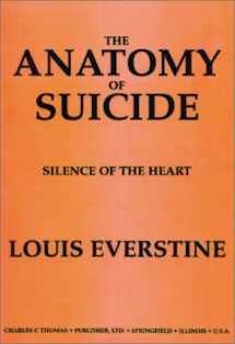 9780398068035-0398068038-The Anatomy of Suicide: Silence of the Heart