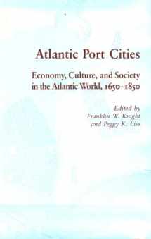 9780870496578-0870496573-Atlantic Port Cities: Economy Culture Society Atlantic World