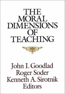 9781555421991-1555421997-The Moral Dimensions of Teaching (Jossey Bass Education Series)