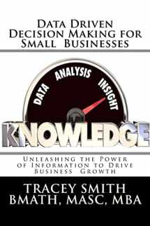 9781470187453-1470187450-Data Driven Decision Making for Small Businesses: Unleashing the Power of Information to Drive Business Growth
