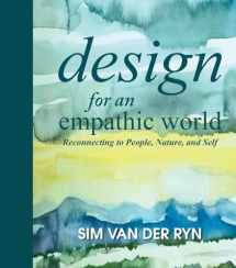 9781610914260-1610914260-Design for an Empathic World: Reconnecting People, Nature, and Self