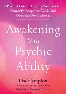 9781648480744-1648480748-Awakening Your Psychic Ability: A Practical Guide to Develop Your Intuition, Demystify the Spiritual World, and Open Your Psychic Senses