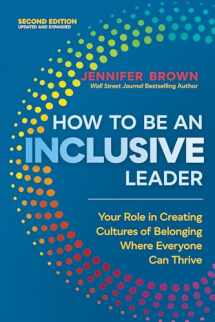 9781523002009-152300200X-How to Be an Inclusive Leader, Second Edition: Your Role in Creating Cultures of Belonging Where Everyone Can Thrive