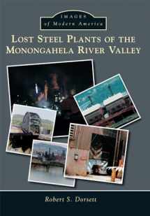 9781467134668-146713466X-Lost Steel Plants of the Monongahela River Valley (Images of Modern America)