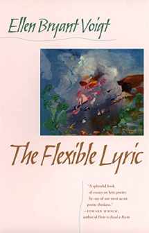 9780820321318-0820321311-The Flexible Lyric (The Life of Poetry: Poets on Their Art and Craft Ser.)