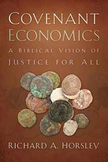 9780664233952-0664233953-Covenant Economics: A Biblical Vision of Justice for All