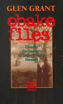 9781566472241-1566472245-Obake Files: Ghostly Encounters in Supernatural Hawai'I (Chicken Skin Series)