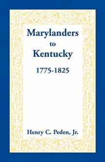 9780940907188-0940907186-Marylanders to Kentucky: , 1775-1825