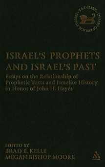 9780567026521-0567026523-Israel's Prophets and Israel's Past: Essays on the Relationship of Prophetic Texts and Israelite History in Honor of John H. Hayes (The Library of Hebrew Bible/Old Testament Studies, 446)