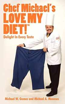 9781425980535-1425980538-Chef Michael's Love My Diet!: Delight in Every Taste
