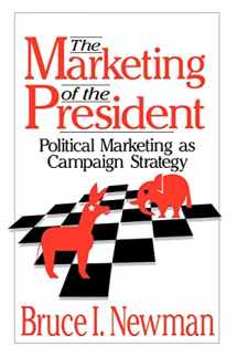 9780803951389-0803951388-The Marketing of the President: Political Marketing as Campaign Strategy