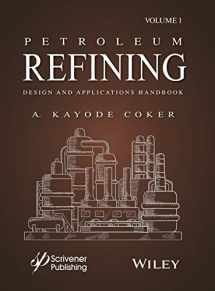 9781118233696-1118233697-Petroleum Refining Design and Applications Handbook, Volume 1