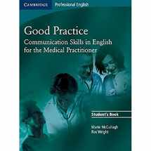 9780521755900-0521755905-Good Practice Student's Book: Communication Skills in English for the Medical Practitioner