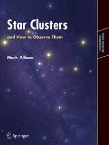 9781846281907-1846281903-Star Clusters and How to Observe Them (Astronomers' Observing Guides)