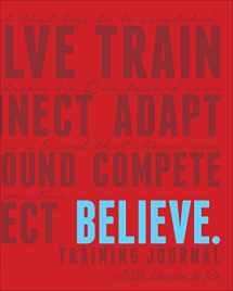 9781937715281-1937715280-Believe Training Journal (Classic Red)