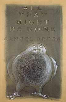 9780887485817-0887485812-All That Might Be Done (Carnegie Mellon Poetry)