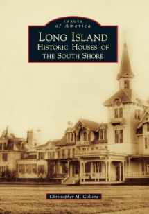 9780738598031-0738598038-Long Island: Historic Houses of the South Shore (Images of America)