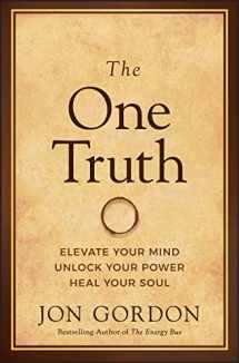 9781119757351-1119757355-The One Truth: Elevate Your Mind, Unlock Your Power, Heal Your Soul (Jon Gordon)