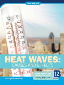 9781645821878-1645821870-Heat Waves: Causes and Effects (Wild Weather)