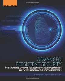 9780128093160-0128093161-Advanced Persistent Security: A Cyberwarfare Approach to Implementing Adaptive Enterprise Protection, Detection, and Reaction Strategies