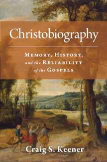 9780802876751-0802876757-Christobiography: Memory, History, and the Reliability of the Gospels