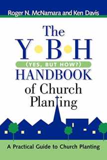 9781597811033-1597811033-The Y-b-h Handbook of Church Planting: Yes, but How?