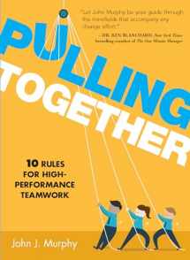 9781608106417-1608106411-Pulling Together: 10 Rules for High-Performance Teamwork