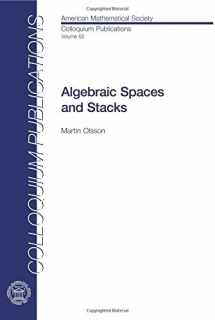 9781470427986-1470427982-Algebraic Spaces and Stacks (Colloquium Publications) (American Mathematical Society Colloquium Publications)