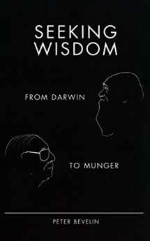 9781578644285-1578644283-Seeking Wisdom: From Darwin to Munger, 3rd Edition